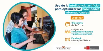 Webinar online - "Uso de la inteligencia artificial para optimizar las habilidades informacionales" MINEDU