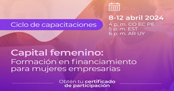 Ciclo de capacitaciones sobre las "Opciones de financiamiento para mujeres que lideran MYPES"