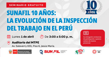 Seminario gratis "Sunafil 10 años: La evolución de la inspección del trabajo en el Perú" 
