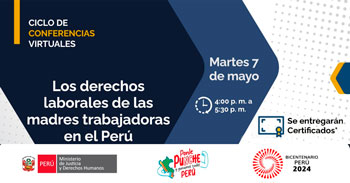  Conferencia online "Los derechos laborales de las madres trabajadoras en el perú"  del MINJUSDH