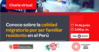 Charla online gratis "Conoce sobre la calidad migratoria por ser familiar residente en el Perú" del MTPE