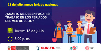 Evento online gratis "¿Cuánto me deben pagar si trabajo en los feriados del mes de julio?"  de la SUNAFIL