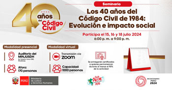 Seminario semipresencial "Los 40 años del Código Civil de 1984: Evolución e impacto social" del MINJUSDH