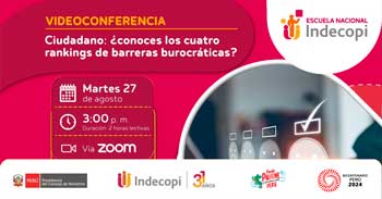 Conferencia online "Ciudadano: ¿conoces los cuatro rankings de barreras burocráticas?"  del INDECOPI