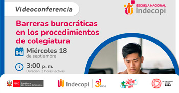 Conferencia online gratis "Barreras burocráticas en los procedimientos de colegiatura"  del INDECOPI