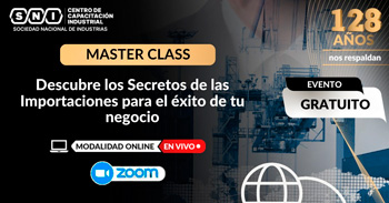  Evento online "Masterclass: Descubre los Secretos de las Importaciones para el éxito de tu negocio" de la SNI