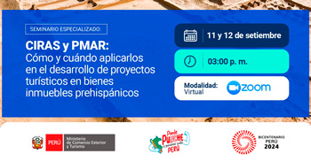 Seminario online "CIRAS y PMAR: Aplicación en Proyectos Turísticos en bienes inmuebles prehispánicos"