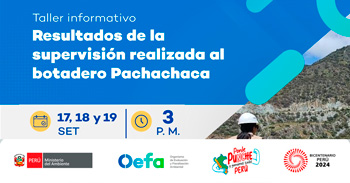 Taller presencial "Resultados de la supervisión realizada al botadero Pachachaca" del OEFA