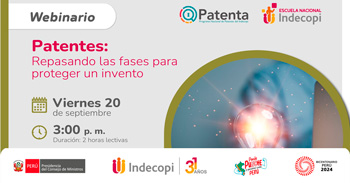 Webinar online gratis "Patentes: Repasando las fases para proteger un invento" del INDECOPI