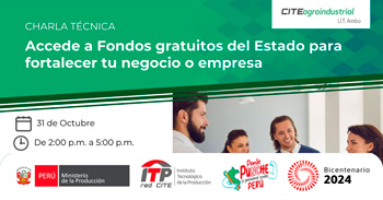  Charla online "Accede a Fondos del Estado para Fortalecer tu Negocio" CITEagroindustrial UT Ambo