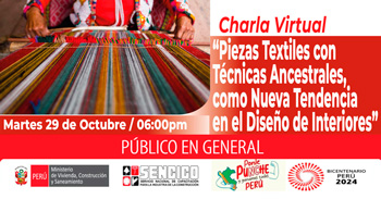 Charla virtual "Piezas Textiles con Técnicas Ancestrales, como nueva Tendencia en el Diseño de Interiores"