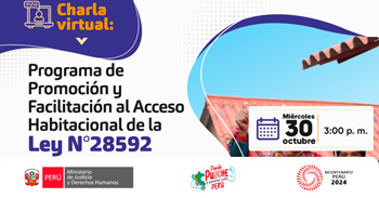 Charla online "Programa de Promoción y Facilitación al Acceso Habitacional de la Ley N°28592"  del MINJUSDH