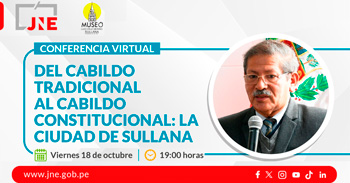 Conferencia online "Del cabildo tradicional al cabildo constitucional: La ciudad de Sullana" del JNE