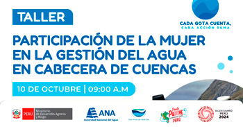 Taller presencial "Participación de la Mujer en la Gestión del Agua" de la Autoridad Nacional del Agua