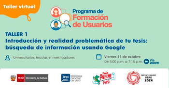 Taller virtual gratis Introducción y realidad problemática de tu tesis: búsqueda de información usando Google de la BNP