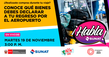 Evento online gratis "Conoce qué bienes debes declarar a tu regreso por el aeropuerto" de la SUNAT