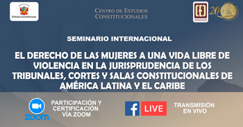 Seminario online Derecho de las Mujeres a una Vida Libre de Violencia en la Jurisprudencia de América Latina 