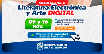 Taller presencial gratuito "Literatura Electrónica y Arte digital" de la Municipalidad de Villa El Salvador