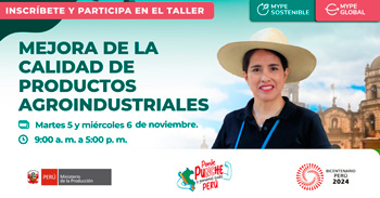  Taller presencial "Mejora de la Calidad de productos Agroindustriales" de PRODUCE