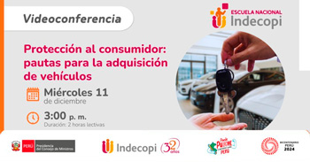  Conferencia online gratis "Protección al consumidor: pautas para la adquisición de vehículos" del INDECOPI