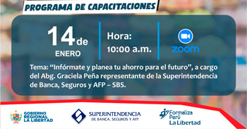  Capacitación online gratis "Infórmate y planea tu ahorro para el futuro" de la GRTPE - La Libertad