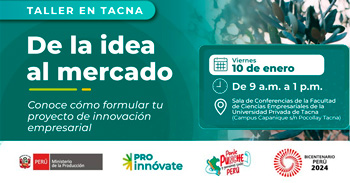  Taller Presencial gratis en la región Tacna: De la idea al mercado de ProInnóvate