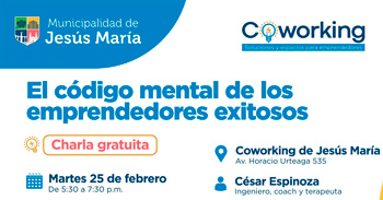  Charla presencial gratis "El código mental de los emprendedores exitosos" de la Municipalidad de Jesús María