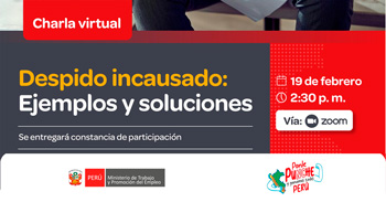  Charla online gratis "Despido incausado: Ejemplos y soluciones" del MTPE