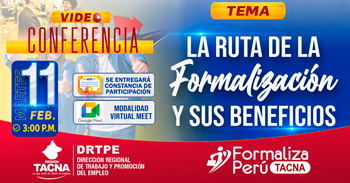  Conferencia online " La ruta de la Formalización y sus beneficios " de la DRTPE Región Tacna