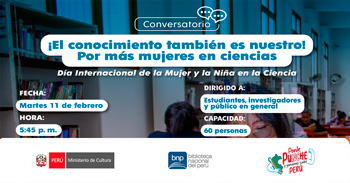  Conversatorio presencial "El conocimiento también es nuestro! Por más mujeres en ciencias" de la BNP