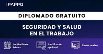  Diplomado online gratis de "Alta Especialización en Seguridad y Salud en el trabajo" de IPAPPG