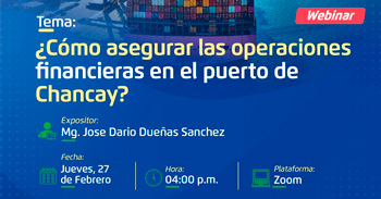  Webinar online gratis "¿Cómo asegurar las operaciones financieras en el puerto de Chancay?" 