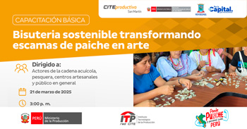  Capacitación presencial "Bisutería sostenible transformando escamas de paiche en arte" del ITP