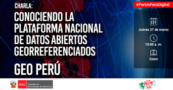  Charla online "Conociendo la Plataforma Nacional de Datos Georreferenciados - Geo Perú" de la PCM