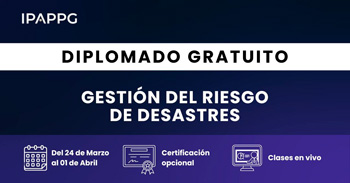  Diplomado online gratis "Gestión del Riesgo de Desastres" de IPAPPG