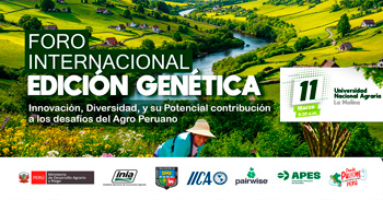  Foro presencial  Edición Genética: Innovación, Diversidad y su Potencial Contribución a los Desafíos del Agro Peruano