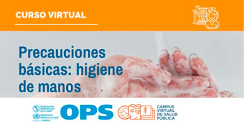 Curso online gratis con certificado "Precauciones básicas: higiene de manos" de la (OPS)
