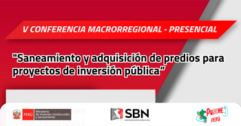 Conferencia presencial "Saneamiento y adquisición de predios para proyectos de inversión pública"