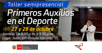 Taller semipresencial "Primeros auxilios en el deporte" del Instituto Peruano del Deporte - IPD