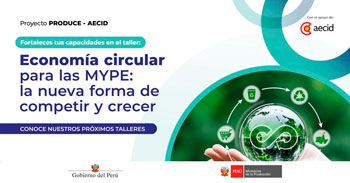Taller presencial gratuito "“Economía Circular para las MYPE: la nueva forma de competir y crecer"