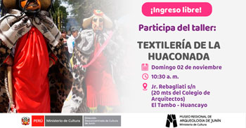 Taller presencial gratuito "Textilería Tradicional" del Ministerio de Cultura Dirección de Junín