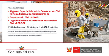 Capacitación Virtual Gratuita Régimen Especial Laboral de Construcción Civil, RETCC y RENOCC del MTPE