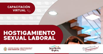 Capacitación online gratis "Hostigamiento sexual en el ámbito laboral" del DRTPE de San Martín