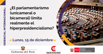 Conferencia presencial "¿El parlamentarismo limita realmente el hiperpresidencialismo?" del MINJUSDH