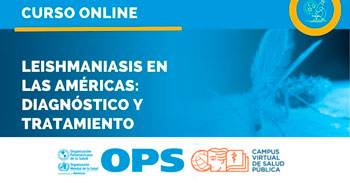 Curso online gratis certificado "Leishmaniasis en las Américas: diagnóstico y tratamiento" de la (OPS)