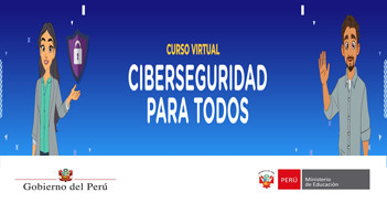 Curso online gratis "Ciberseguridad para todos" del MINEDU