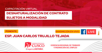 Capacitación online gratis "Desnaturalización de contratos sujetos a modalidad" de la GRTPE Cusco
