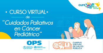 Curso online gratis "Cuidados paliativos en cáncer pediátrico" de la (OPS)
