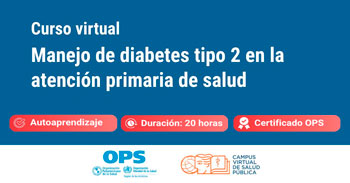 Curso online gratis "Manejo de diabetes tipo 2 en la atención primaria de salud" de la (OPS)