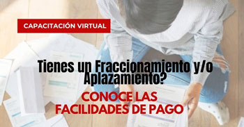 Capacitación online gratis "Tienes un fraccionamiento y/o aplazamiento, conoce las facilidades de pago"